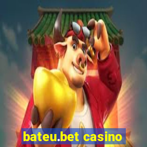 bateu.bet casino